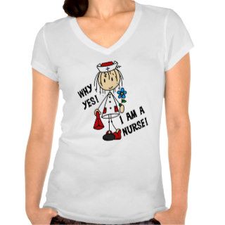 Why Yes I am a Nurse T Shirt