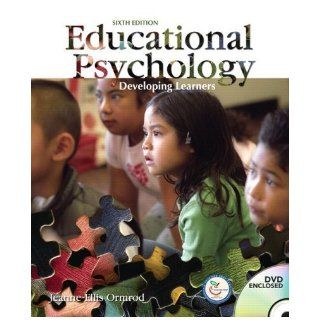 Educational Psychology Developing Learners (6th Edition) 6th (sixth) Edition by Ormrod, Jeanne Ellis published by Prentice Hall (2007) Books