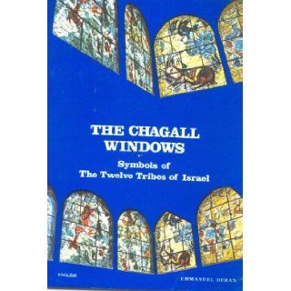 The Chagall Windows Symbols of The Twelve Tribes of Israel Emmanuel Dehan Books