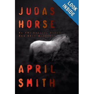Judas Horse An FBI Special Agent Ana Grey Mystery April Smith 8601400789827 Books