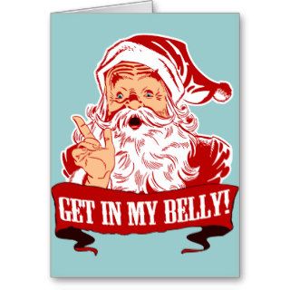 Get in My Belly Funny Christmas Greeting Card
