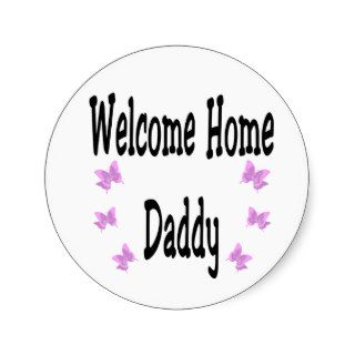 Welcome Home Daddy Stickers