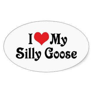 I Love My Silly Goose Stickers