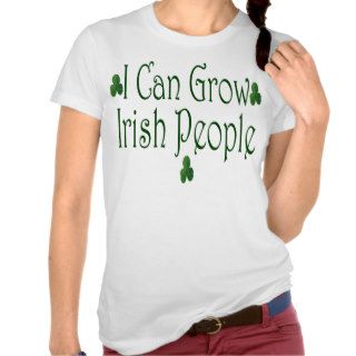 I Can Grow Irish People (Maternity) Shirts