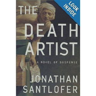 The Death Artist A Novel of Suspense Jonathan Santlofer 9780060004415 Books
