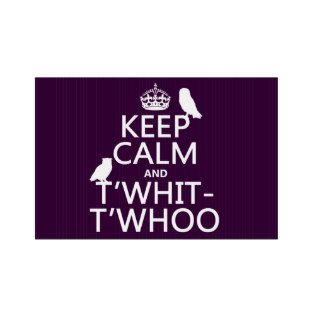 Keep Calm and T'Whit T'Whoo (owls) (any color) Lawn Sign