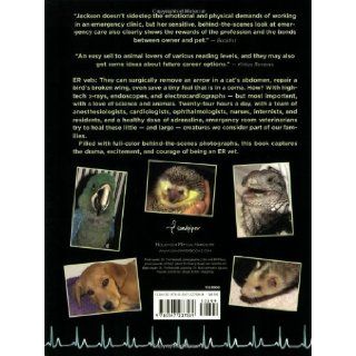 ER Vets Life in an Animal Emergency Room Donna M. Jackson 9780547237589 Books