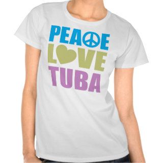 Peace Love Tuba T shirts