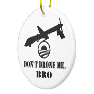 Don’t Drone Me, Bro Ornaments