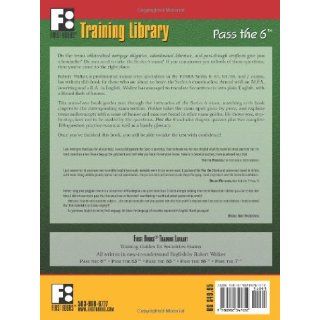 Pass the 6 A Training Guide for the FINRA Series 6 Exam Robert Walker 9780982347652 Books