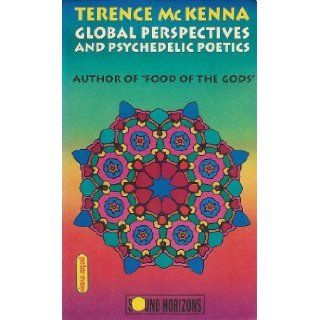 Global Perspectives and Psychedelic Poets Terence McKenna 9781879323261 Books