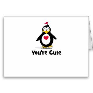 You're Cute Greeting Cards