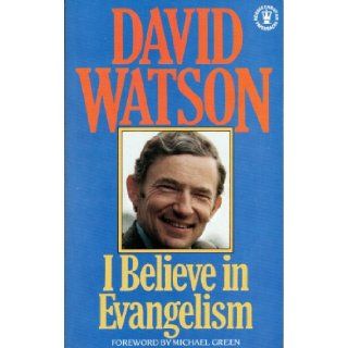 I Believe in Evangelism David Watson 9780340246115 Books