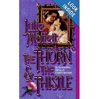 The Thorn & the Thistle Julie Moffett 9780843942637 Books