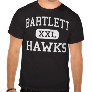 Bartlett   Hawks   High School   Bartlett Illinois Shirt