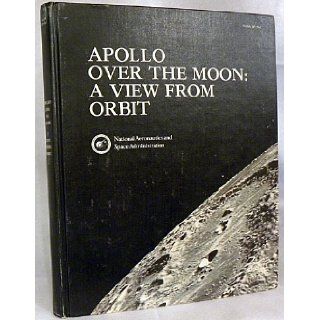 Apollo Over the Moon A View from Orbit, NASA SP 362 Books