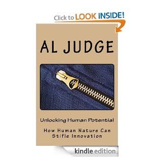 Unlocking Human Potential How Human Nature Can Stifle Innovation eBook Al Judge Kindle Store