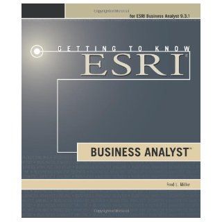 Getting to Know Esri Business Analyst By Fred L. Miller  Author  Books