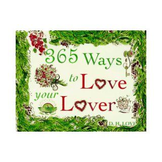 365 Ways to Love Your Lover D.H. Love 9780517148723 Books