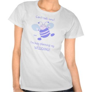 Cute Funny Busy Bee Bride To Be Shirt