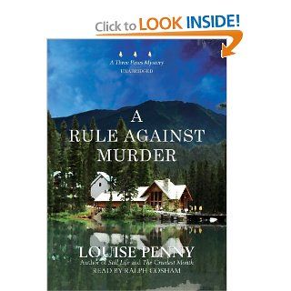 A Rule Against Murder (An Armand Gamache   Three Pines Mystery) Louise Penny, Ralph Cosham 9781433251290 Books