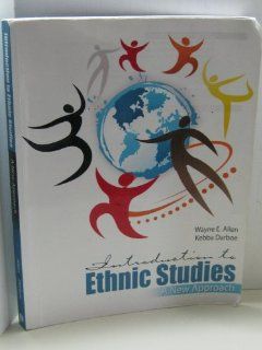Introduction to Ethnic Studies A New Approach ALLEN WAYNE EBER, DARBOE KEBBA, XIONG VANG TOU, ALLEN MRIDUSHA, HEFFERNAN THOMAS R 9780757581083 Books