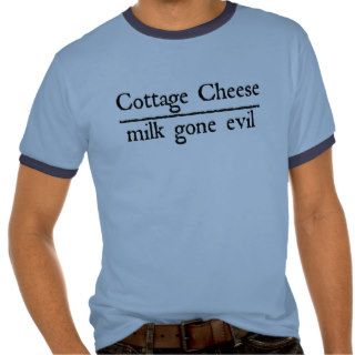 Cottage Cheese T shirt