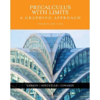 By Ron Larson, Bruce H. Edwards, Robert Hostetler Precalculus with Limits A Graphing Approach Fourth (4th) Edition  McDougal Littell  Books