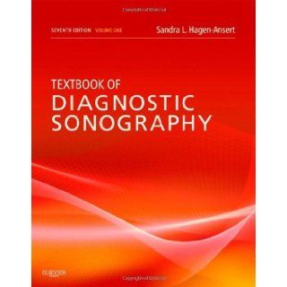 Textbook of Diagnostic Sonography 2 Volume Set, 7e (Textbook of Diagnostic Ultrasonography) 7th Edition( Hardcover ) by FSDMS, Sandra L. Hagen Ansert MS RDMS RDCS FASE published by Mosby Sandra L. Hagen Ansert Books