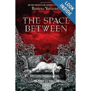 The Space Between Brenna Yovanoff 9781595143396 Books