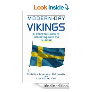 Modern Day Vikings A Practical Guide to Interacting with the Swedes (Interact Series) eBook Christina Johansson Robinowitz, Lisa Werner Carr Kindle Store