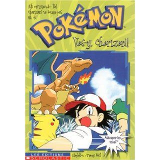 Vas Y Charizard Pokemon 6 (Pokemon (French)) (French Edition) Tracey West 9780439985796 Books