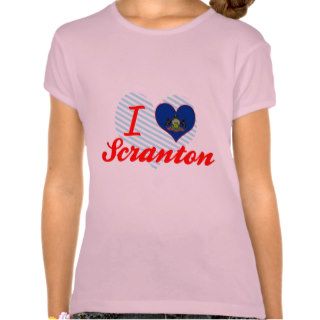 I Love Scranton, Pennsylvania Shirts