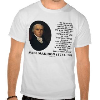 James Madison Government Control Itself Quote Tshirts