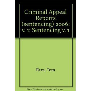 Criminal Appeal Reports (sentencing) 2006 v. 1 Tom Rees, Dr. David A. Thomas 9780421962101 Books