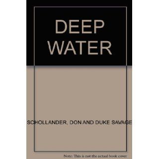 DEEP WATER DON AND DUKE SAVAGE SCHOLLANDER Books