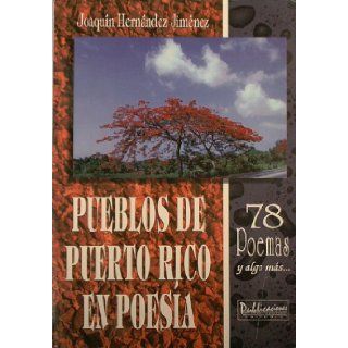 Pueblos de Puerto Rico en Poesia Joaquin Hernandez Jimenez 9781881713050 Books