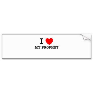 I Love My Prophet Bumper Stickers