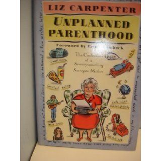 Unplanned Parenthood Liz., w/foreword by ERma Bombeck Carpenter Books