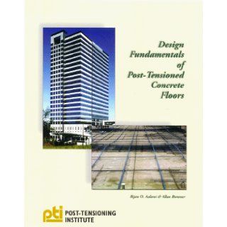 Design Fundamentals of Post Tensioned Concrete Slabs Allan Bommer, Bijan Aalami 9780967456706 Books