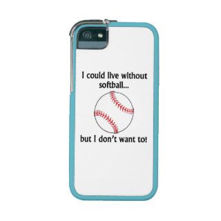 I Could Live Without Softball Case For iPhone 5/5S