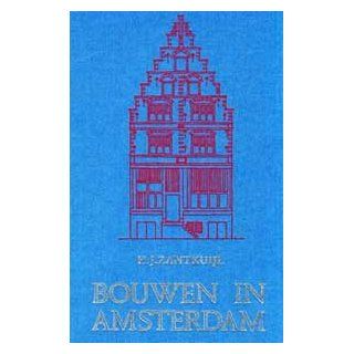 Bouwen in Amsterdam Het Woonhuis (Dutch Language) H.J. Zantkuijl Books