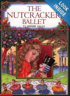 The Nutcracker Ballet Vladimir Vagin 9780439081856 Books