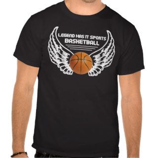 Legend Has It Sports   Basketball T shirt