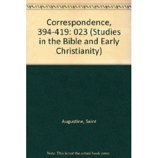 The correspondence (394 419) between Jerome and Augustine of Hippo (Studies in the Bible and Early Christianity) Augustine of Hippo, Jerome, Carolinne White 9780889465992 Books