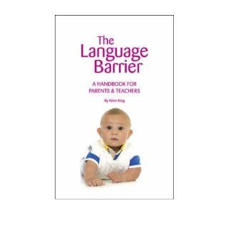 [ The Language Barrier A Handbook for Parents & Teachers   Greenlight [ THE LANGUAGE BARRIER A HANDBOOK FOR PARENTS & TEACHERS   GREENLIGHT BY King, Helen ( Author ) Jan 01 2008[ THE LANGUAGE BARRIER A HANDBOOK FOR PARENTS & TEACHERS   GREEN
