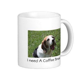 I need A Coffee Break  Mugs