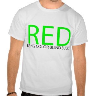 COLOR BLINDNESS SUCKS_RED T SHIRTS