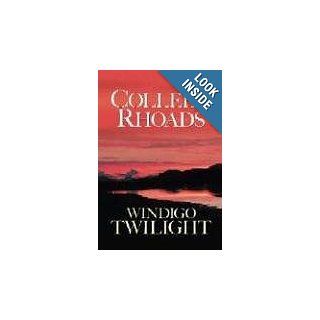 Windigo Twilight (Great Lakes Legends #1) (Steeple Hill Love Inspired Suspense #3) Colleen Rhoads 9781585476473 Books
