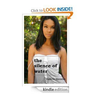 The Silence of Water eBook Valerie Morales Kindle Store